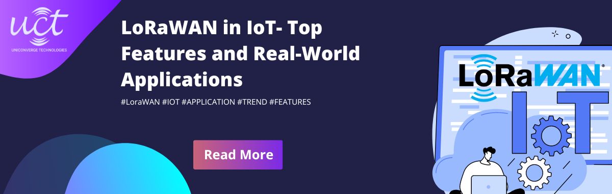 LoRaWAN in IoT- Top Features and Real-World Applications