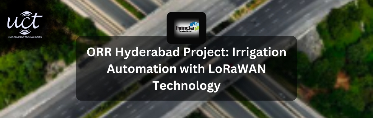 ORR Hyderabad Project: Irrigation Automation with LoRaWAN Technology